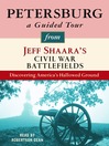 Petersburg (MP3): A Guided Tour from Jeff Shaara's Civil War Battlefields: What happened, why it matters, and what to see